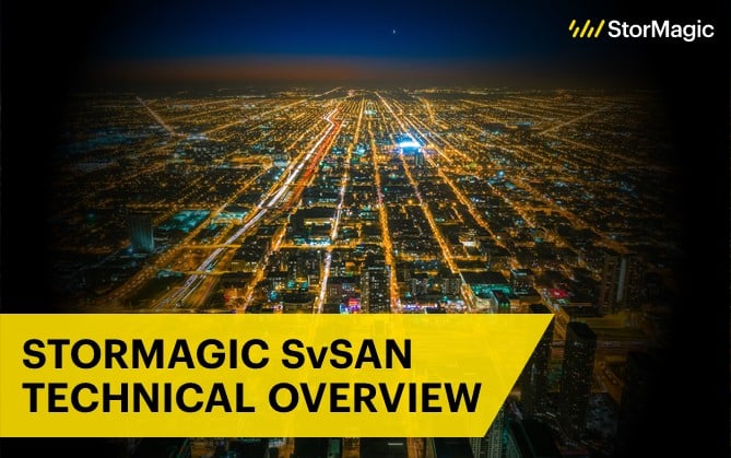 StorMagic SvSAN Technical Overview