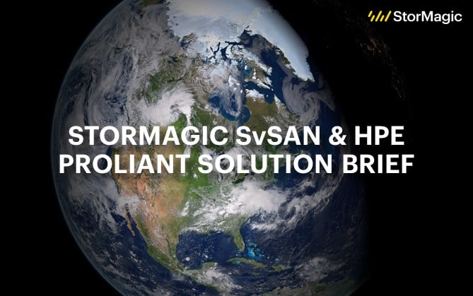 StorMagic SvSAN & HPE ProLiant Solution Brief