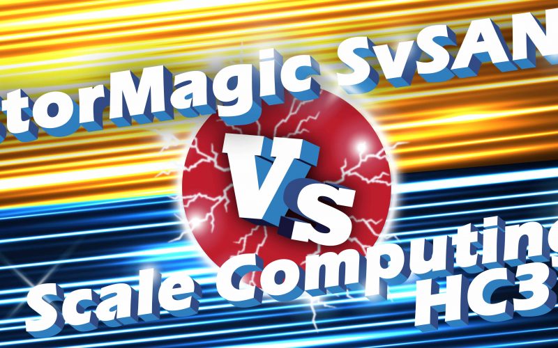 An Independent Analysis of Scale Computing HC3 and StorMagic SvSAN – Webinar