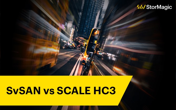 Scale Computing HC3 vs StorMagic SvSAN – a Competitive Intelligence Report