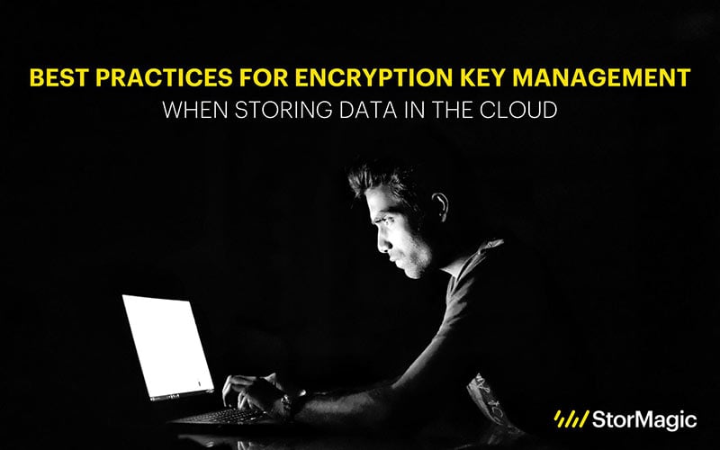 Encryption Key Management Best Practices