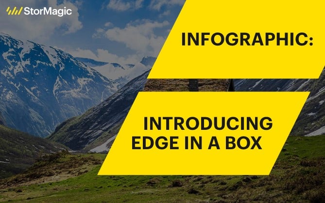 Infographic: The ‘Edge in a Box’ by StorMagic, Schneider Electric and HPE