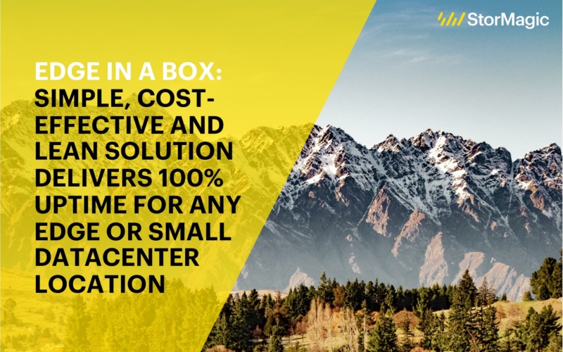 Edge in a Box: Simple, Cost-Effective and Lean Solution Delivers 100% Uptime for Any Edge or Small Datacenter Location