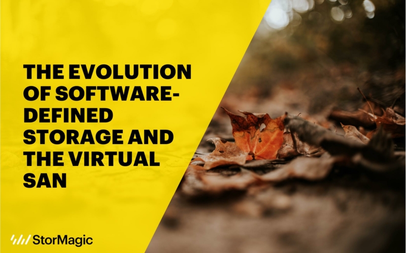 The Evolution of Software-Defined Storage and the Virtual SAN