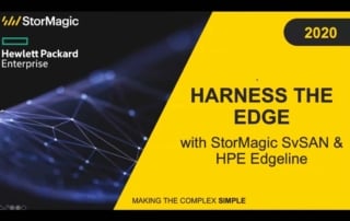Harness the Edge with StorMagic SvSAN and HPE Edgeline