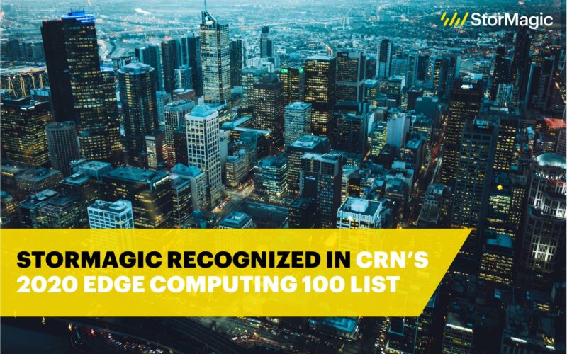 StorMagic Recognized in CRN’s 2020 Edge Computing 100 List