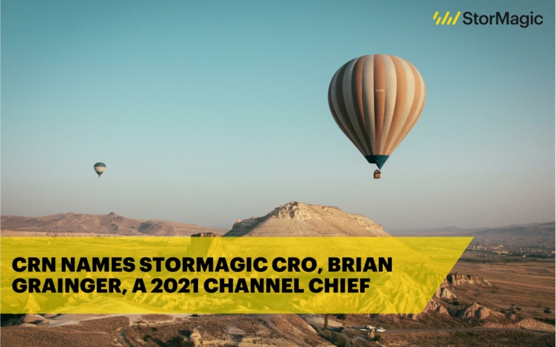CRN Names StorMagic CRO, Brian Grainger, a 2021 Channel Chief