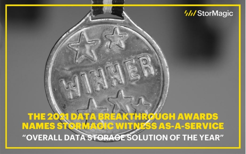 The 2021 Data Breakthrough Awards Names StorMagic Witness as-a-Service as the “Overall Data Storage Solution of the Year”