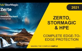Complete Edge-to-Edge Protection with Zerto, StorMagic and HPE