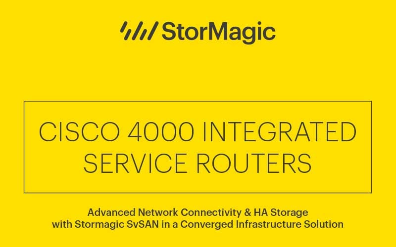 Cisco 4000 Integrated Service Routers & StorMagic SvSAN