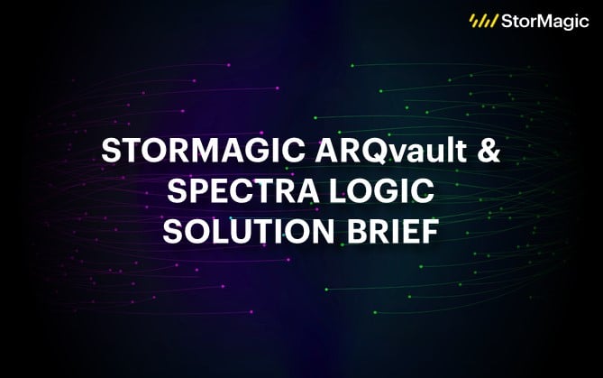 StorMagic ARQvault and Spectra Logic Solution Brief