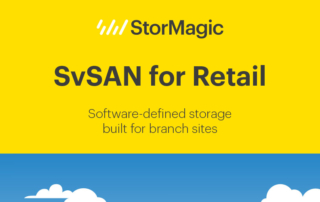 SvSAN for Retail – Software-defined storage built for branch sites