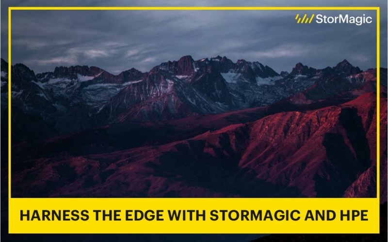 Harness the Edge with StorMagic and HPE