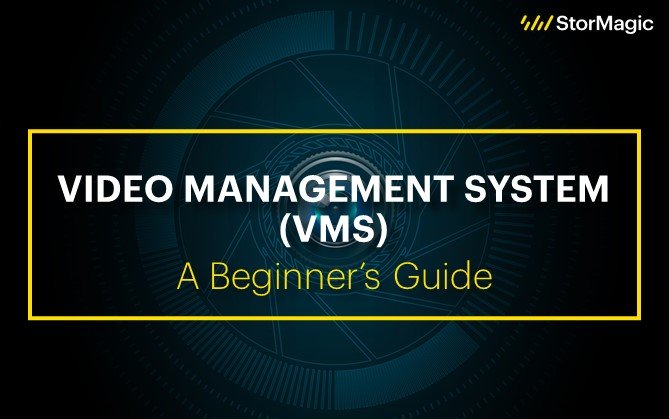Video Management System Beginners Guide
