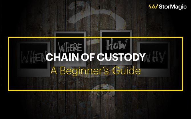 Chain of Custody – A Beginner’s Guide
