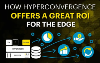 Hyperconvergence Benefits for Edge Sites