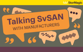 Talking SvSAN with Manufacturers