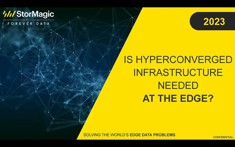 Is Hyperconverged Infrastructure Needed at the Edge Webinar