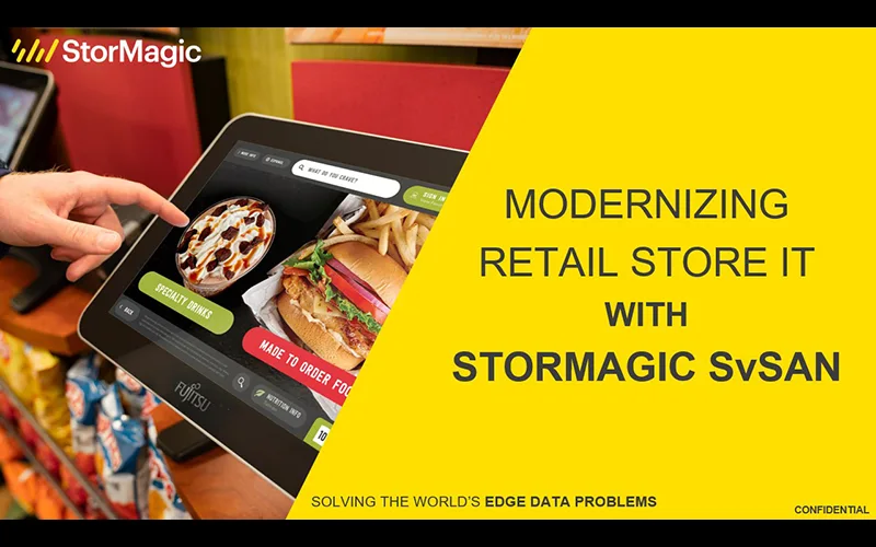 Modernizing Retail Store IT with StorMagic SvSAN - Webinar
