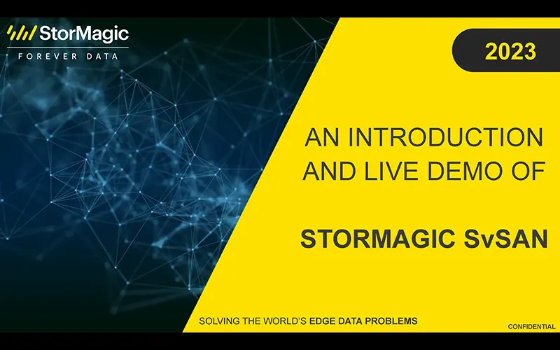 An Introduction and Live Demo of StorMagic SvSAN