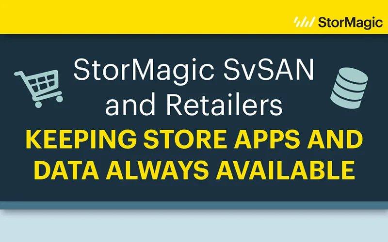 StorMagic SvSAN in the Retail Sector