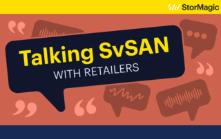 Talking SvSAN with Retailers