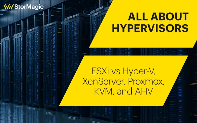 All About Hypervisors: ESXi vs Hyper-V, XenServer, Proxmox, KVM, & AHV