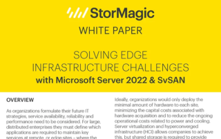 Solving Edge Infrastructure Challenges with Microsoft Server 2022 and SvSAN
