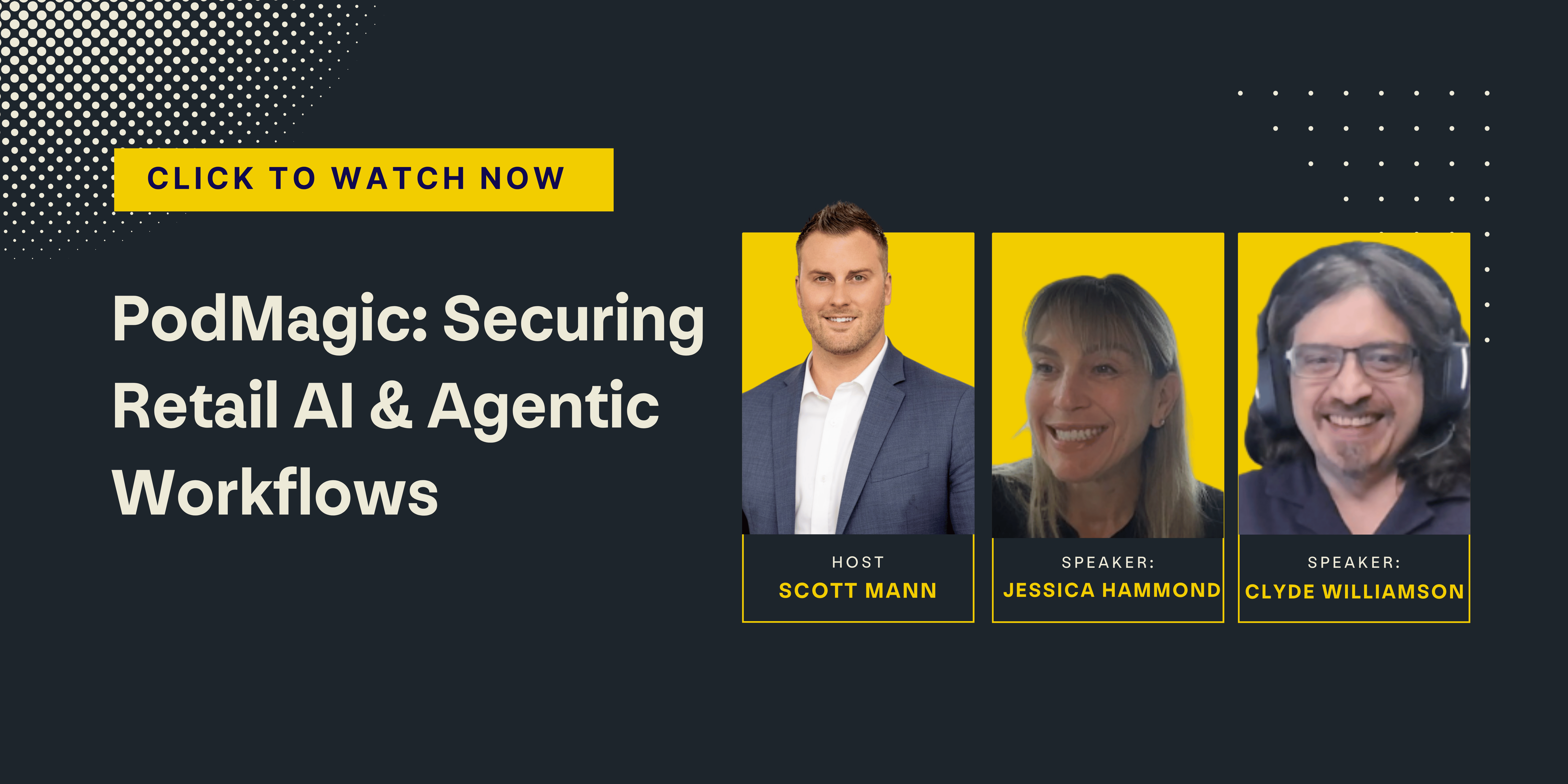 Click here to watch Securing Retail AI & Agentic Workflows with Clyde Williamson & Jessica Hammond